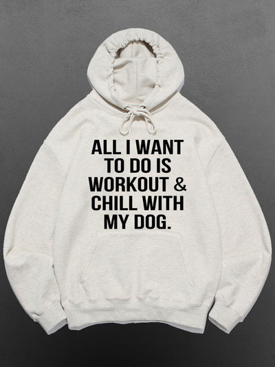 All I Want To Do Is Workout & Chill With My Dog Cotton Sports Hoodie