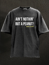 ain't nothing but a peanut Washed Gym Shirt