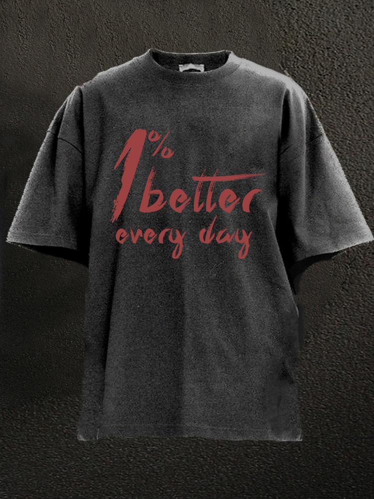 1% better every day Washed Gym Shirt