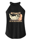 ACTUALLYI'M ON MY WORKOUT CUTE DOG TRI ROCKER COTTON TANK