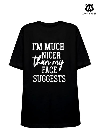 'm nicer than my face Cotton Gym Shirt