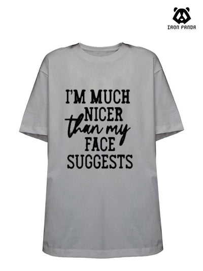 'm nicer than my face Cotton Gym Shirt