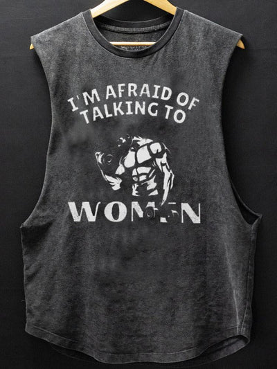 Afraid of Talking to Women Scoop Bottom Cotton Tank