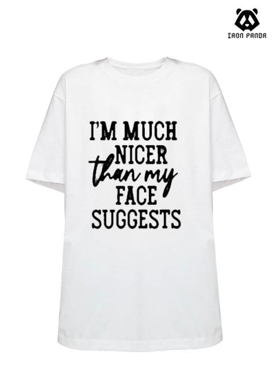 'm nicer than my face Cotton Gym Shirt