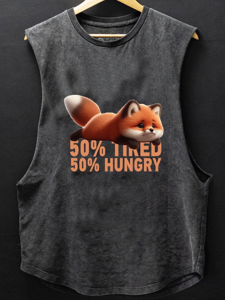 50% HUNGRY 50% TIRED FOX BOTTOM COTTON TANK