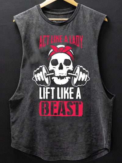 Act Like Lady Lift Like A Beast SCOOP BOTTOM COTTON TANK